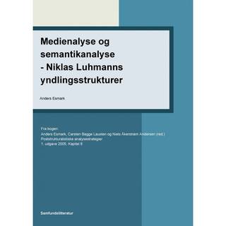Medienalyse og semantikanalyse - Niklas Luhmanns yndlingsstrukturer