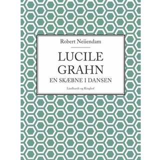 Lucile Grahn: En skæbne i dansen