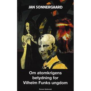 Om atomkrigens betydning for Vilhelm Funks ungdom