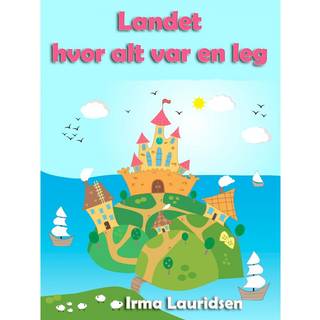Landet, hvor alt var en leg