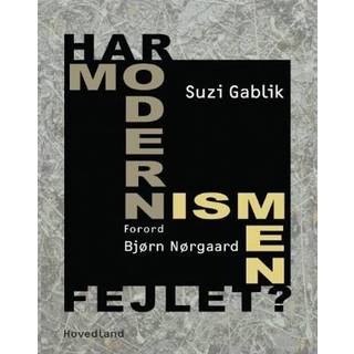 Har modernismen fejlet?