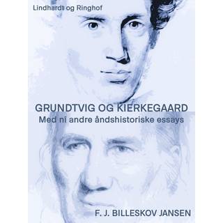 Grundtvig og Kierkegaard med ni andre åndshistoriske essyas