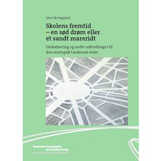 Skolens fremtid - en sød drøm eller et sandt mareridt