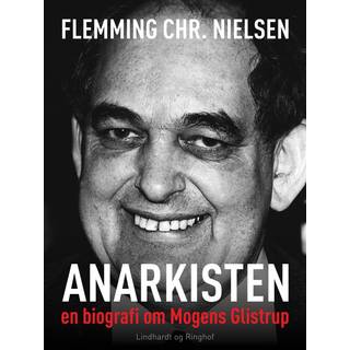 Anarkisten; en biografi om Mogens Glistrup