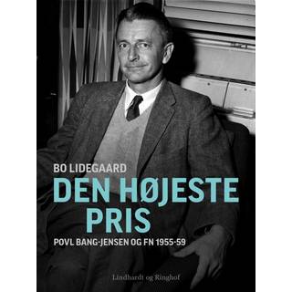 Den højeste pris - Povl Bang-Jensen og FN 1955-59