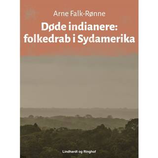 Døde indianere. Folkedrab i Sydamerika