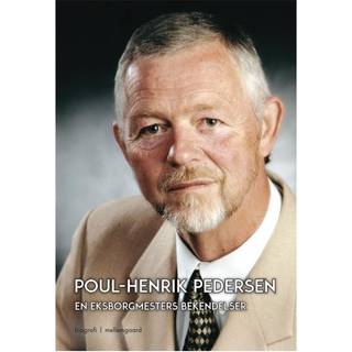 Poul-Henrik Pedersen – en eksborgmesters bekendelser