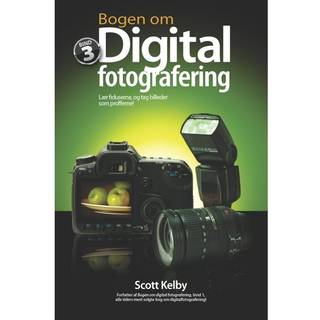 Bogen om digital fotografering, bind 3 af Scott Kelby