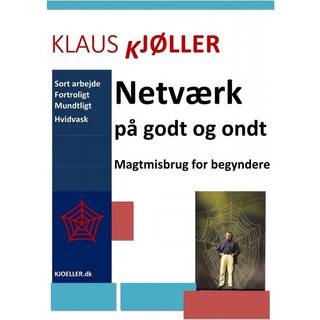 Netværk på godt og ondt. Magtmisbrug for begyndere