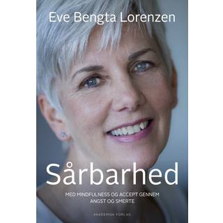 Sårbarhed. Med mindfulness og accept gennem angst og smerte