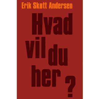 Hvad vil du her?