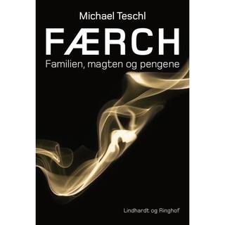 Færch - familien, magten og pengene