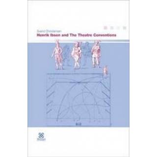 Henrik Ibsen and the Theatre Conventions