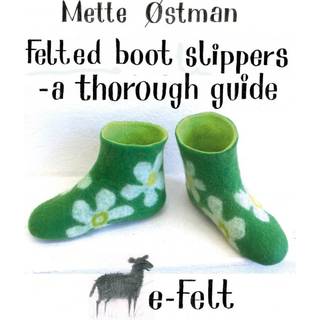Felted boot slippers - a thorough guide