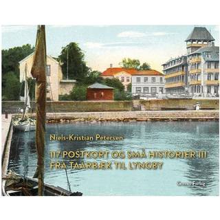117 postkort og små historier III - Fra Taarbæk til Lyngby