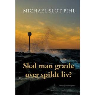 Skal man græde over spildt liv