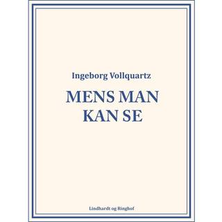 Mens man kan se