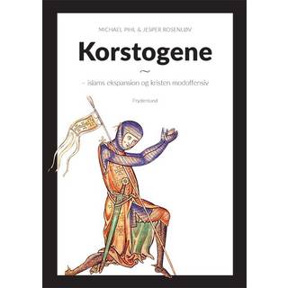 Korstogene - islams ekspansion og kristen modoffensiv - Michael Pihl & Jesper Rosenløv