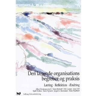 Den Lærende organisations begreber og praksis