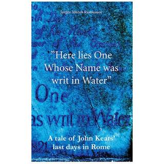 Here lies one whose Name was writ in Water