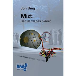 Jon Bing - Alexandria serien. Zap!: Mizt - genfærdenes planet
