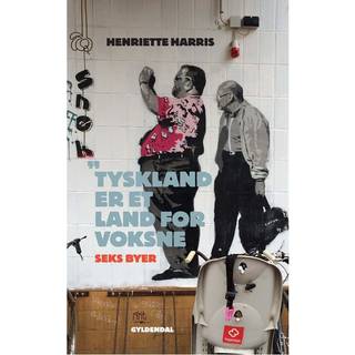 Tyskland er et land for voksne - Henriette Harris