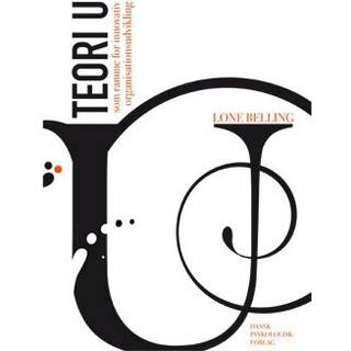 Teori U som ramme for innovativ organisationsudvikling