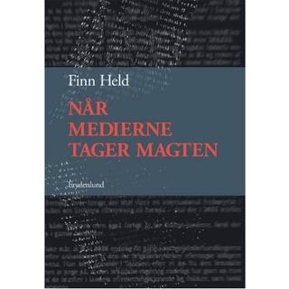 Når medierne tager magten