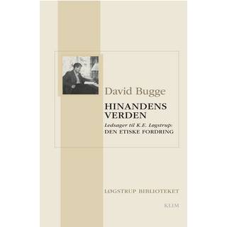 Hinandens verden. Ledsager til K.E. Løgstrup: Den etiske fordring