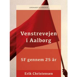 Venstrevejen i Aalborg: SF gennem 25 år