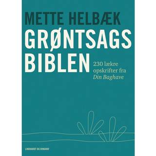 Grøntsagsbiblen - 230 opskrifter på mad fra Din Baghave