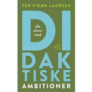 Didaktiske ambitioner - Per Fibæk Laursen