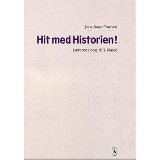 Hit med Historien! 3. kl. Lærerens bog