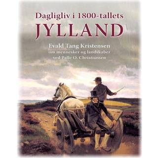 Dagligliv i 1800-tallets Jylland - Palle O. Christiansen