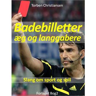 Badebilletter, æg og langgabere