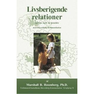 Livsberigende relationer - mellem børn og forældre med ikkevoldelig kommunikation