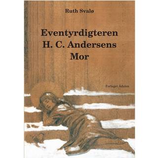 Eventyrdigteren H.C. Andersens mor