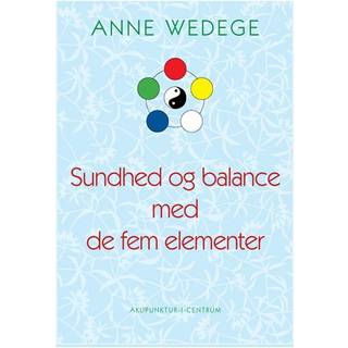 Sundhed og balance med de fem elementer