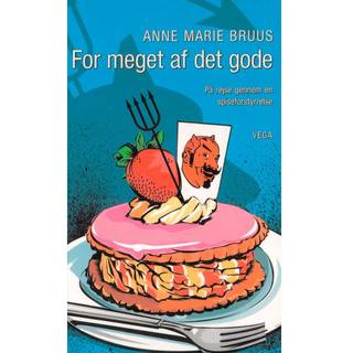 For meget af det gode: på rejse gennem en spiseforstyrrelse (E-bog)