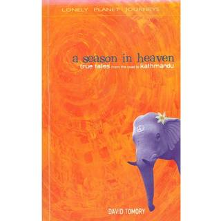 A Season in Heaven - True Tales from the Road to Kathmandu