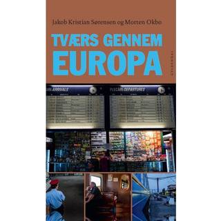 Tværs gennem Europa - Jakob Kristian Sørensen;Morten Okbo