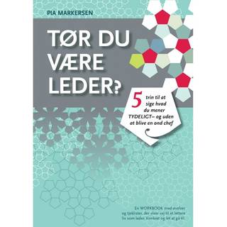 Tør du være leder? 5 trin til at sige hvad du mener - tydeligt og uden at blive en ond chef
