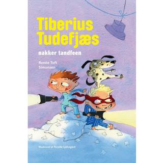 Tiberius Tudefjæs nakker tandfeen - Renée Toft Simonsen