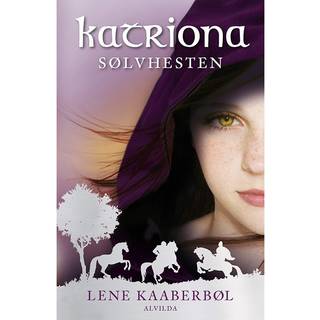 Katriona 1: Sølvhesten - Lene Kaaberbøl