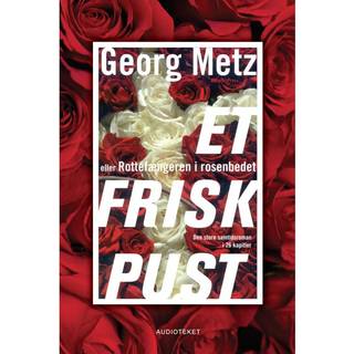 Et frisk pust - eller Rottefængeren i rosenbedet