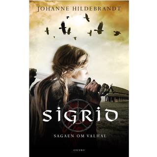 Sagaen om Valhal 3: Sigrid - Johanne Hildebrandt