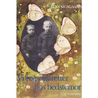 Vi røg cigaretter hos bedstemor