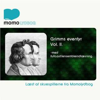 Grimms Eventyr Vol.2 - med fullcast/ensembleindlæsninger.