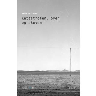 Katastrofen, byen og skoven