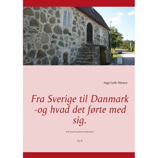 Fra Sverige til Danmark -og hvad det førte med sig.
